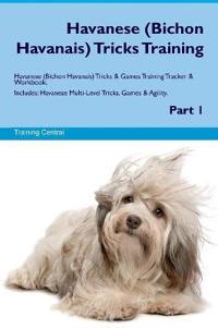 Havanese (Bichon Havanais) Tricks Training Havanese (Bichon Havanais) Tricks & Games Training Tracker & Workbook. Includes