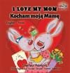 I Love My Mom (English Polish Bilingual Book)