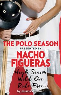 Nacho Figueras presents The Polo Season