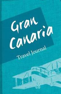 Gran Canaria Travel Journal: Diary Notebook Trip to Gran Canaria Diary