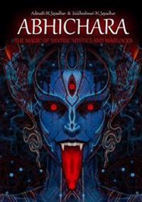 Abhichara - the Magic of Tantric Mystics and Warlocks