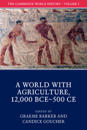 The Cambridge World History: Volume 2, A World with Agriculture, 12,000 BCE–500 CE