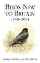 Birds New to Britain 1980-2004