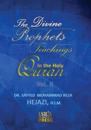 The Divine Prophets` Teachings in the Holy Quran Vol. 2: A Quranic Interpretation of Selected Verses