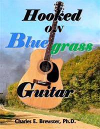 Hooked on Bluegrass Guitar: From Beginner to Awesome