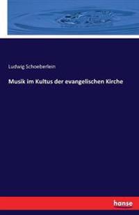 Musik Im Kultus Der Evangelischen Kirche