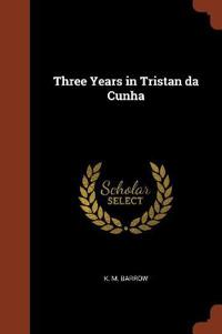 Three Years in Tristan Da Cunha