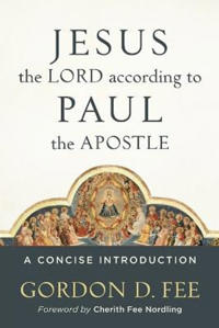 Jesus the Lord According to Paul the Apostle
