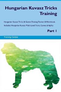 Hungarian Kuvasz Tricks Training Hungarian Kuvasz Tricks & Games Training Tracker & Workbook. Includes
