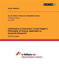 Falsification in Economics. Is Karl Popper's Philosophy of Science Applicable to Economic Research?