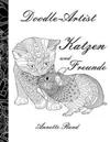 Doodle-Artist - Katzen und Freunde: Ein Ausmalbuch für Erwachsene