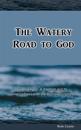 The Watery Road to God: Looking Again at Baptism and Its Connectedness to the Hebrew Scriptures
