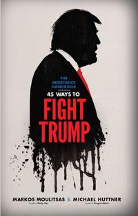 The Resistance Handbook: 45 Ways to Fight Trump