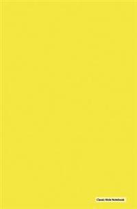 Classic Mole Notebook - Plain Yellow Cover: 5.25 X 8, Blank, Unruled No Line Journal, Durable Cover (Classic Notebooks)