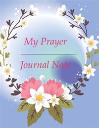 Prayer Journal Notebook: In Everything Give Thanks: Daily Conversation & Praise with God: (Volume 1): Bible Verses for Mindfulness and Reflecti