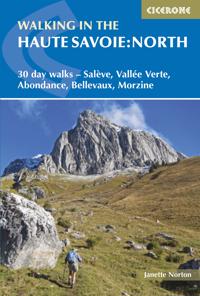 Walking in the Haute Savoie: North: 30 Day Walks - Salève, Vallée Verte, Abondance, Bellevaux, Morzine