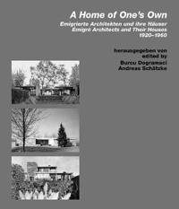 Home of Ones Own / Emigrierte Architekten und ihre Hauser