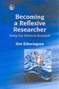 Becoming a Reflexive Researcher - Using Our Selves in Research