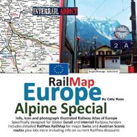 Rail Map Europe - Alpine Special: Specifically Designed for Global Interrail and Eurail Railpass Holders