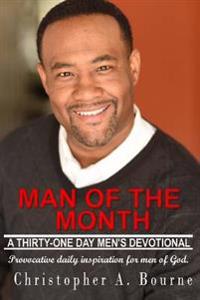 Man of the Month: A Thirty-One Day Men's Devotional