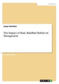 The Impact of Basic Buddhist Beliefs on Management