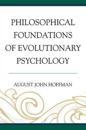 Philosophical Foundations of Evolutionary Psychology