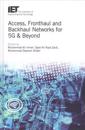 Access, Fronthaul and Backhaul Networks for 5G & Beyond