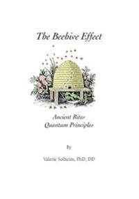 The Beehive Effect: Ancient Rites Quantum Principles