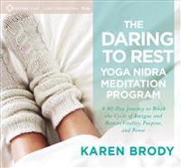 The Daring to Rest Yoga Nidra Meditation Program