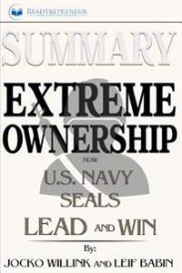 Summary: Extreme Ownership: How U.S. Navy Seals Lead and Win