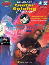 All-In-One Guitar Soloing Course: The Contemporary Guide to Improvisation