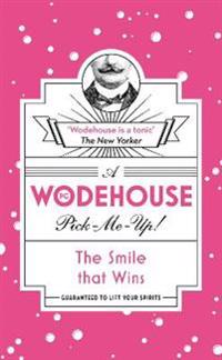 Smile that wins - (wodehouse pick-me-up)