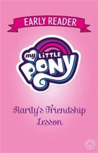 My little pony early reader: raritys friendship lesson - book 6