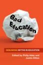 Bad Education: Debunking Myths in Education