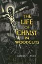 The Life of Christ in Woodcuts