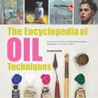 Encyclopedia of oil techniques - a unique visual directory of oil painting