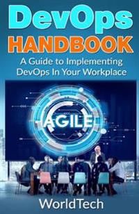 Devops Handbook: A Guide to Implementing Devops in Your Workplace
