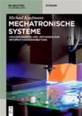 Mechatronische Systeme: Lösungsansätze Und - Methoden Zur Informationsverarbeitung