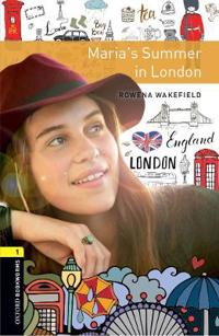 Oxford Bookworms Library: Level 1:: Maria's Summer in London
