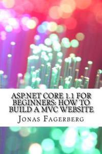 ASP.Net Core 1.1 for Beginners: How to Build a MVC Website
