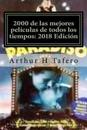 2000 de Las Mejores Películas de Todos Los Tiempos: 2018 Edición: ¡ahorre Tiempo Y Dinero!