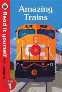 Amazing Trains - Read It Yourself with Ladybird Level 1
