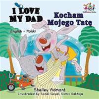 I Love My Dad: English Polish Bilingual Children's Book
