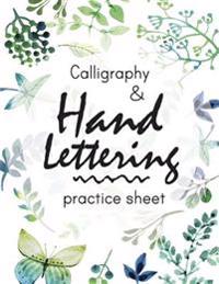 Calligraphy and Hand Lettering Practice Sheet: Large Print 150 Pages and Three Types of Practice: Hand Lettering Practice Sheet