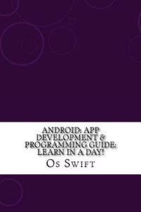 Android: App Development & Programming Guide: Learn in a Day!