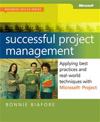 Successful Project Management: Applying Best Practices, Proven Methods, and