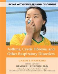 Asthma, Cystic Fibrosis, and Other Respiratory Disorders