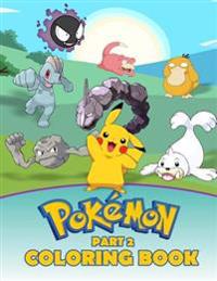 Pokemon Coloring Book Part 2: A Great Activity Book on the Pokemon Characters. a Series of Books Where All the Pokemons Are Collected