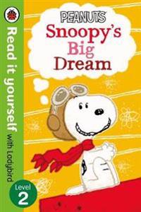 Peanuts: Snoopy's Big Dream - Read It Yourself with Ladybird Level 2