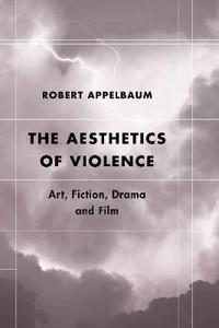 The Aesthetics of Violence